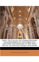 Esprit De L'eglise, Ou Considérations Philosophiques Et Politiques Sur L'histoire Des Conciles Et Des Papes, Depuis Les Apôtres Jusqu'a Nos Jours