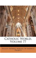 Catholic World, Volume 77