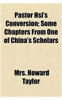 Pastor Hsi's Conversion; Some Chapters from One of China's Scholars