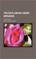 Ten Days Among Greek Brigands; A True Story