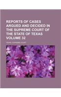 Reports of Cases Argued and Decided in the Supreme Court of the State of Texas Volume 32: (English)
