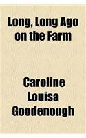 Long, Long Ago on the Farm: (English)
