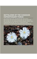 Battalions of the Canadian Expeditionary Force: 38th Battalion, Cef, 10th Battalion, Cef, 207th Battalion, Cef, 50th Battalion, Cef(English)