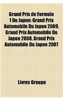 Grand Prix de Formule 1 Du Japon: Grand Prix Automobile Du Japon 1995, Grand Prix Automobile Du Japon 2010, Grand Prix Automobile Du Japon 2009(French)