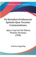 De Heroidum Ovidianarum Epistulis Quae Vocantur Commentationes