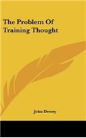 The Problem Of Training Thought: (English)