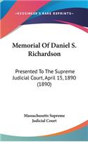 Memorial of Daniel S. Richardson: Presented to the Supreme Judicial Court, April 15, 1890 (1890)