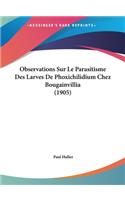 Observations Sur Le Parasitisme Des Larves de Phoxichilidium Chez Bougainvillia (1905)