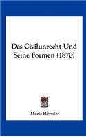 Das Civilunrecht Und Seine Formen (1870)