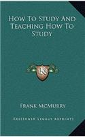 How to Study and Teaching How to Study