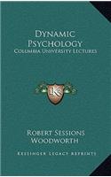 Dynamic Psychology: Columbia University Lectures