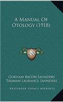 A Manual of Otology (1918)