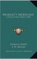 Mobsley's Mohicans: A Tale of Two Terms (1902)