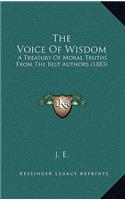 The Voice of Wisdom: A Treasury of Moral Truths from the Best Authors (1883)