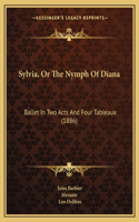 Sylvia, Or The Nymph Of Diana