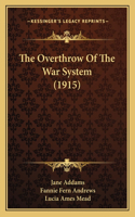 Overthrow Of The War System (1915)