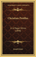Christian Profiles: In A Pagan Mirror (1898)