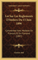 Loi Sur Les Reglements D'Ateliers Du 15 Juin 1896