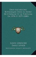 Deux Excursions Botaniques Dans Le Nord De L'Espagne Et Le Portugal En 1878 Et 1879 (1880)