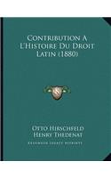 Contribution A L'Histoire Du Droit Latin (1880)
