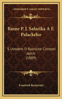 Basne P. J. Safarika A F. Palackeho