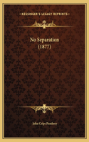 No Separation (1877)