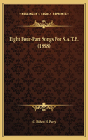 Eight Four-Part Songs For S.A.T.B. (1898)