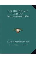 Der Hellenismus Und Der Platonismus (1870)