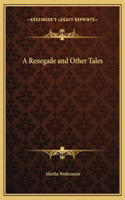 A Renegade and Other Tales