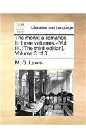 The Monk: A Romance. in Three Volumes.--Vol. III. [The Third Edition]. Volume 3 of 3