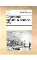 Arguments against a Spanish war.: (English)