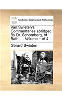 Van Swieten's Commentaries abridged. By Dr. Schomberg, of Bath, ... Volume 1 of 4