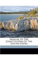 Manual of the Constitution of the United States