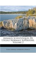 Annales Scientifiques de L'Ecole Normale Superieure, Volume 2