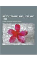 Revolted Ireland, 1798 and 1803