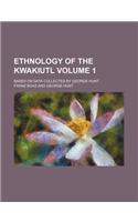 Ethnology of the Kwakiutl Volume 1; Based on Data Collected by George Hunt