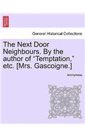 The Next Door Neighbours. by the Author of 