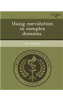 Using Coevolution in Complex Domains