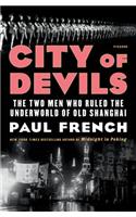 City of Devils: The Two Men Who Ruled the Underworld of Old Shanghai