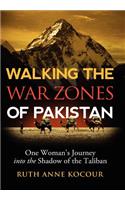Walking the Warzones of Pakistan, One Woman's Journey Into the Shadow of the Taliban