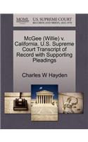 McGee (Willie) V. California. U.S. Supreme Court Transcript of Record with Supporting Pleadings