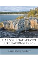 Harbor Boat Service Regulations: 1917...