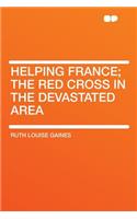 Helping France; The Red Cross in the Devastated Area