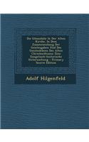 Die Glossolalie in Der Alten Kirche, in Dem Zusammenhang Der Geistesgaben Und Des Geisteslebens Des Alten Christenthums: Eine Exegetisch-Historische U