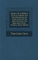 Histoire De La Moldavie Et De La Valachie Avec Une Dissertation Sur L'état Actuel De Ces Deux Provinces, Par [jean-louis Carra]