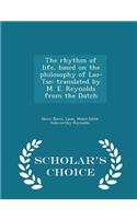 The Rhythm of Life, Based on the Philosophy of Lao-Tse; Translated by M. E. Reynolds from the Dutch - Scholar's Choice Edition
