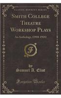 Smith College Theatre Workshop Plays