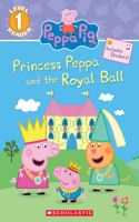 Princess Peppa and the Royal Ball (Peppa Pig: Scholastic Reader, Level 1)