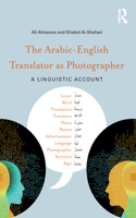 The Arabic-English Translator as Photographer