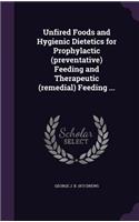 Unfired Foods and Hygienic Dietetics for Prophylactic (preventative) Feeding and Therapeutic (remedial) Feeding ...